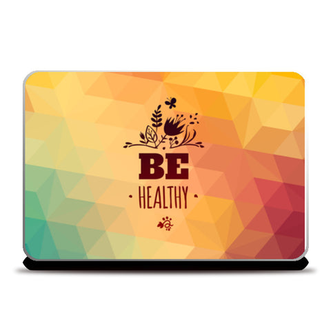 Be Healthy   Laptop Skins