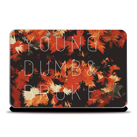 YOUNG DUMB & BROKE Laptop Skins