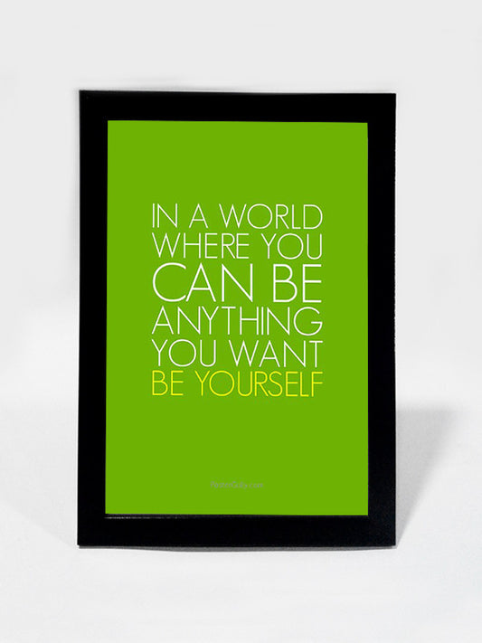 Framed Art, Be Yourself In This World | Framed Art, - PosterGully