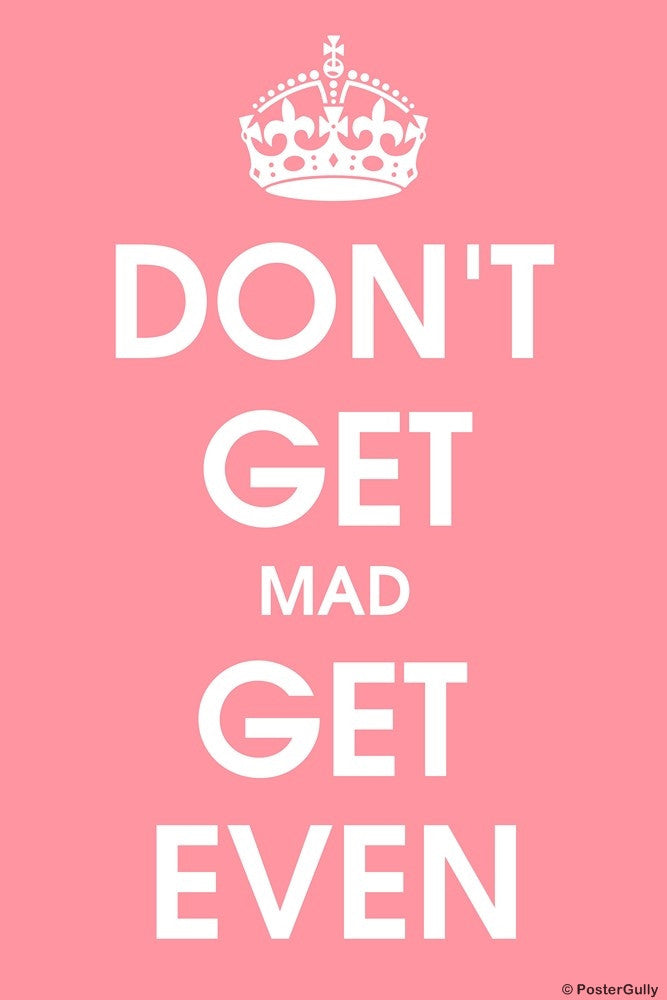 Don't Get Mad Get Even| Buy High-Quality Posters and Framed Posters Online - All in One Place ...