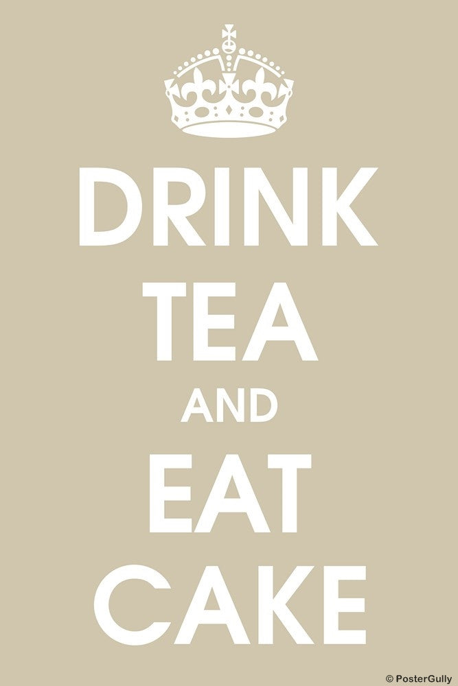 Wall Art, Drink Tea And Eat Cake, - PosterGully