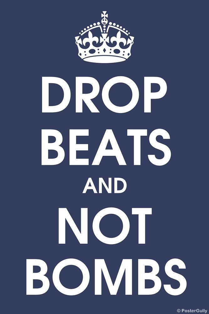 Wall Art, Drop Beats And Not Bombs, - PosterGully