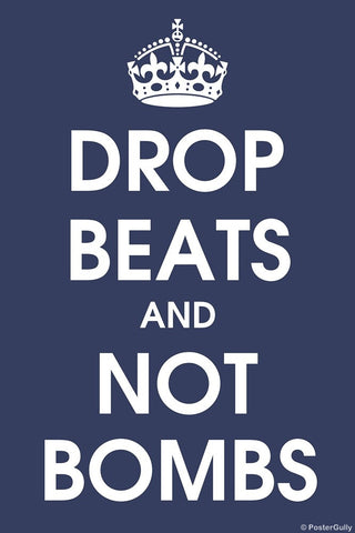 Wall Art, Drop Beats And Not Bombs, - PosterGully
