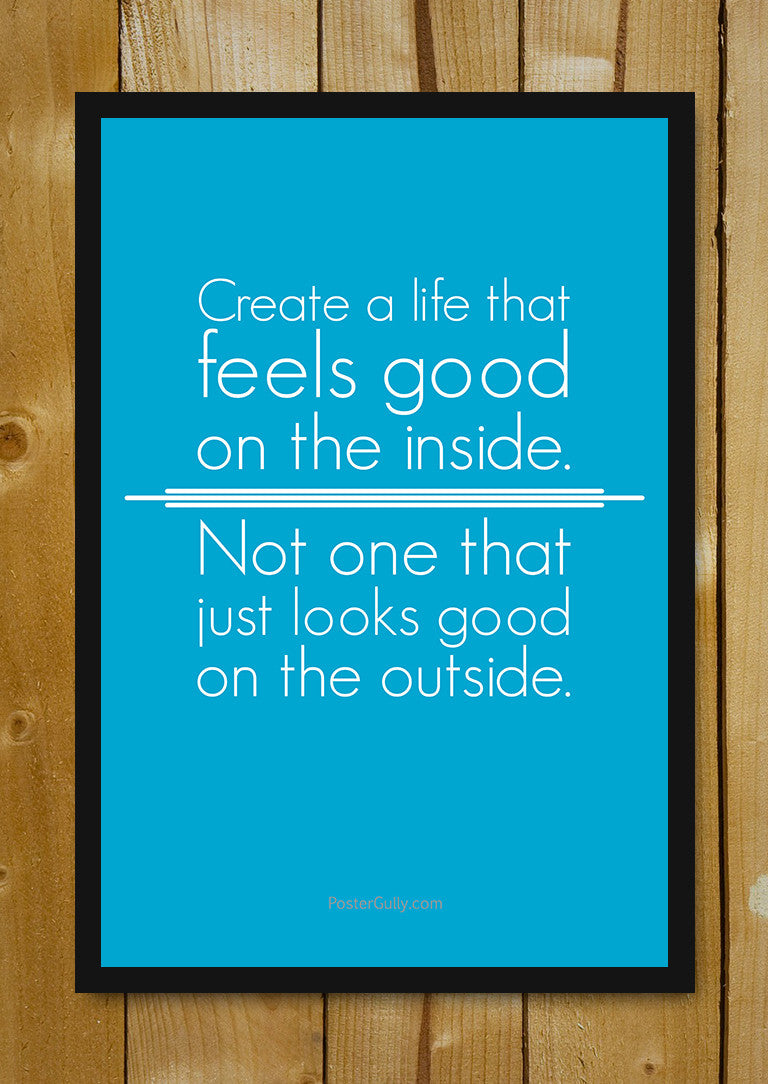 Glass Framed Posters, Feel Good On The Inside Glass Framed Poster, - PosterGully - 1