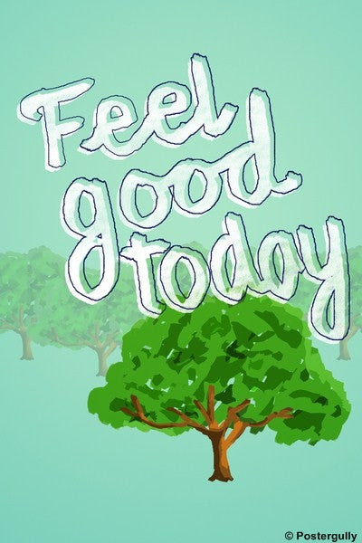 Wall Art, Feel Good Today, - PosterGully