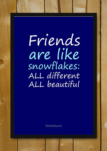 Glass Framed Posters, Friends Are Snowflakes Glass Framed Poster, - PosterGully - 1