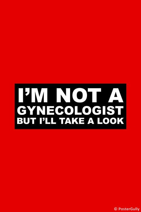Wall Art, I'm Not A Gynecologist, - PosterGully