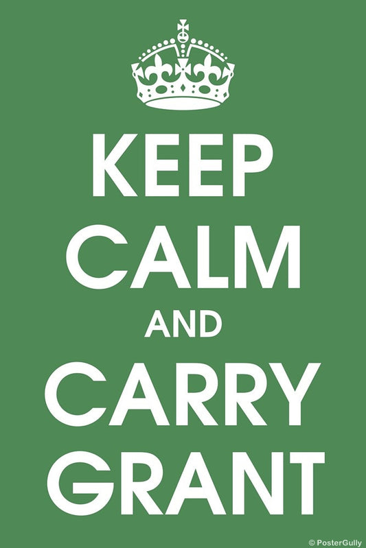 Wall Art, Keep Calm And Carry Grant, - PosterGully