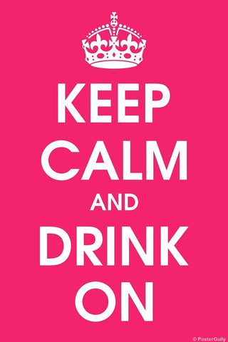Wall Art, Keep Calm And Drink On, - PosterGully