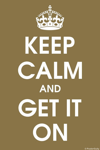 Wall Art, Keep Calm And Get It On, - PosterGully