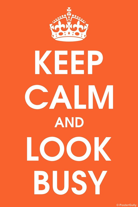 Wall Art, Keep Calm And Look Busy, - PosterGully