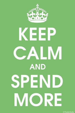 Wall Art, Keep Calm And Spend More, - PosterGully