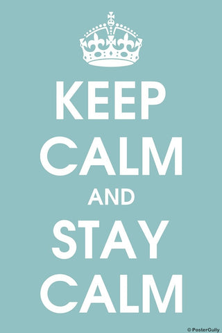 Wall Art, Keep Calm And Stay Calm, - PosterGully