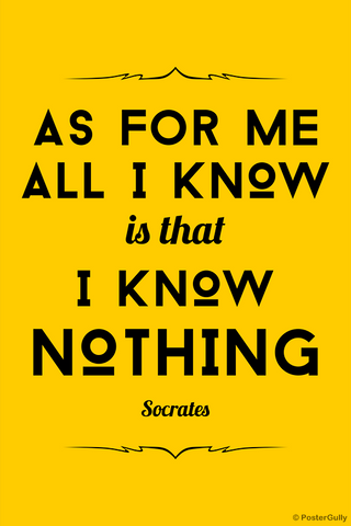 Wall Art, Know Nothing Socrates Quote, - PosterGully