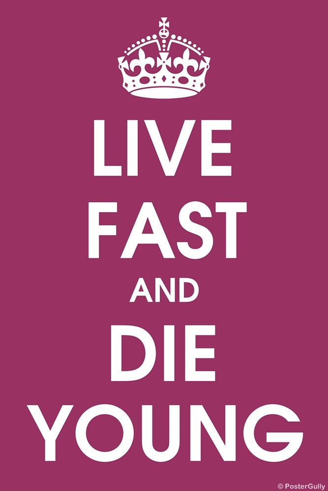 Wall Art, Live Fast And Die Young, - PosterGully