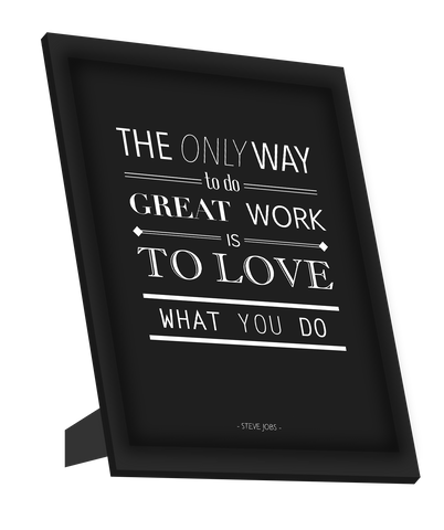Framed Art, Love What You Do | Steve Jobs Quote Framed Art, - PosterGully