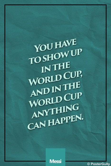 Wall Art, Messi World Cup Quote #footballfan, - PosterGully