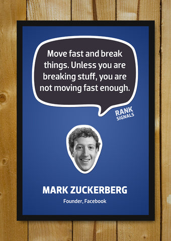 Glass Framed Posters, Move Fast & Break Things Mark Zuckerberg Quote Glass Framed Poster, - PosterGully - 1