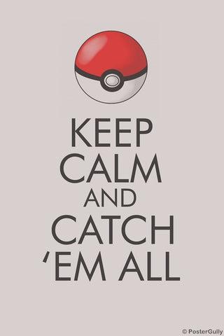PosterGully Specials, Keep Calm & Catch Em' All | Pokemon, - PosterGully