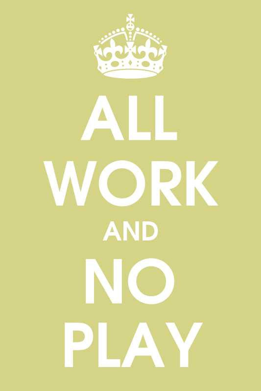 All Work And No Play | PosterGully Regulars - 12'' x 18''