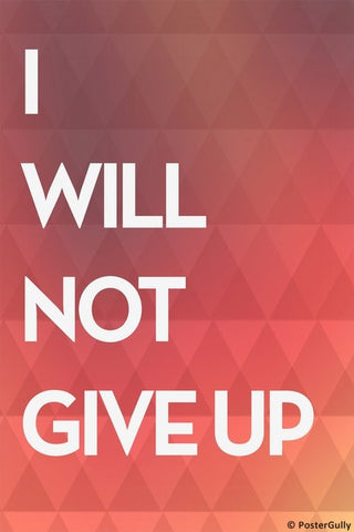 Wall Art, Will Never Give Up Motivational, - PosterGully
