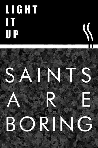 Brand New Designs, Saints Are Boring Light It UP Artwork
