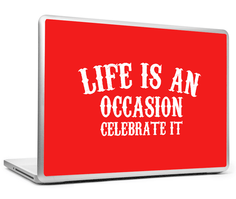 Laptop Skins, Life Is An Occasion Laptop Skin, - PosterGully