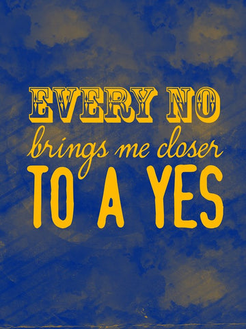 Wall Art, Every No Brings Closer To Yes | Quote, - PosterGully