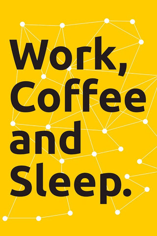 Wall Art, Work Coffee & Sleep., - PosterGully