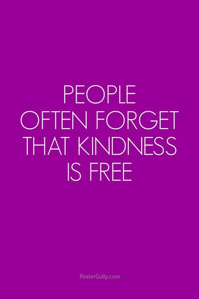Wall Art, Kindness Is Free, - PosterGully