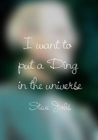Seven Rays, Steve Jobs - I want to put a ding, - PosterGully