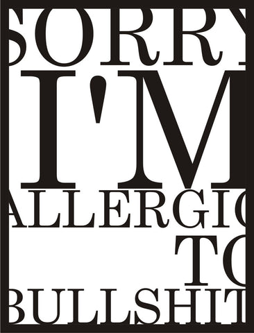 Seven Rays, Sorry I'm allergic to bullshit, - PosterGully