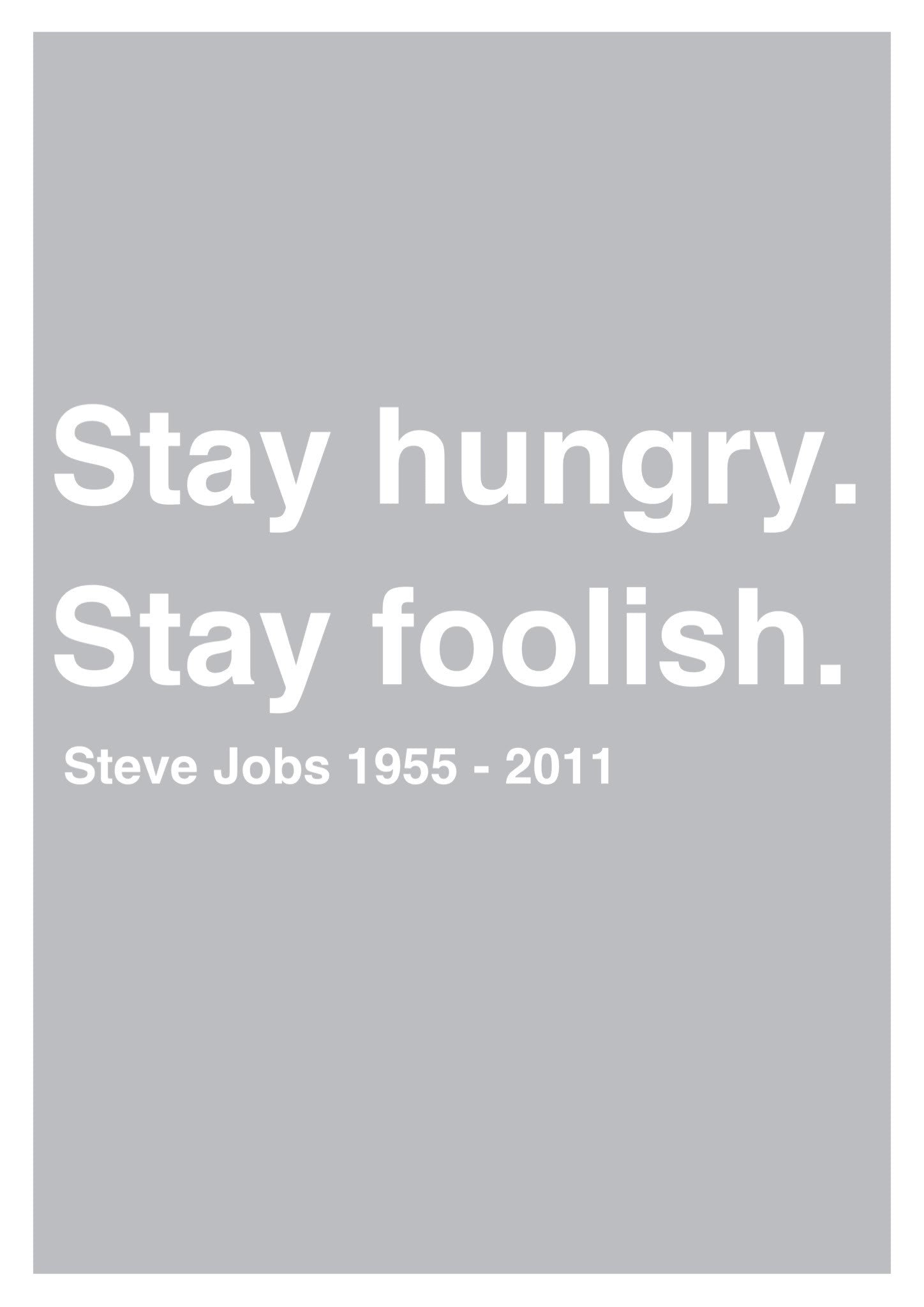 Wall Art, Stay Hungry Stay Foolish | Quote Jobs, - PosterGully