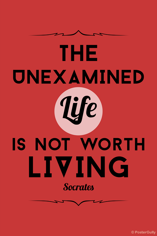 Wall Art, Unexamined Life Socrates Quote, - PosterGully