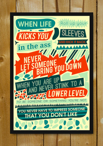 Glass Framed Posters, When Life Kicks You Glass Framed Poster, - PosterGully - 1