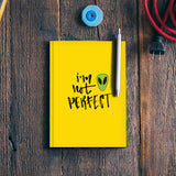 Im Not Perfect Notebook