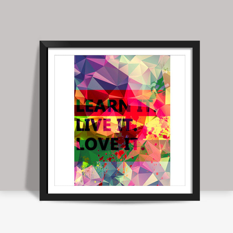 Square Exotic Art Levis Colorful Pentonix Learnt i Live it Love it Rectangular Square Art Prints