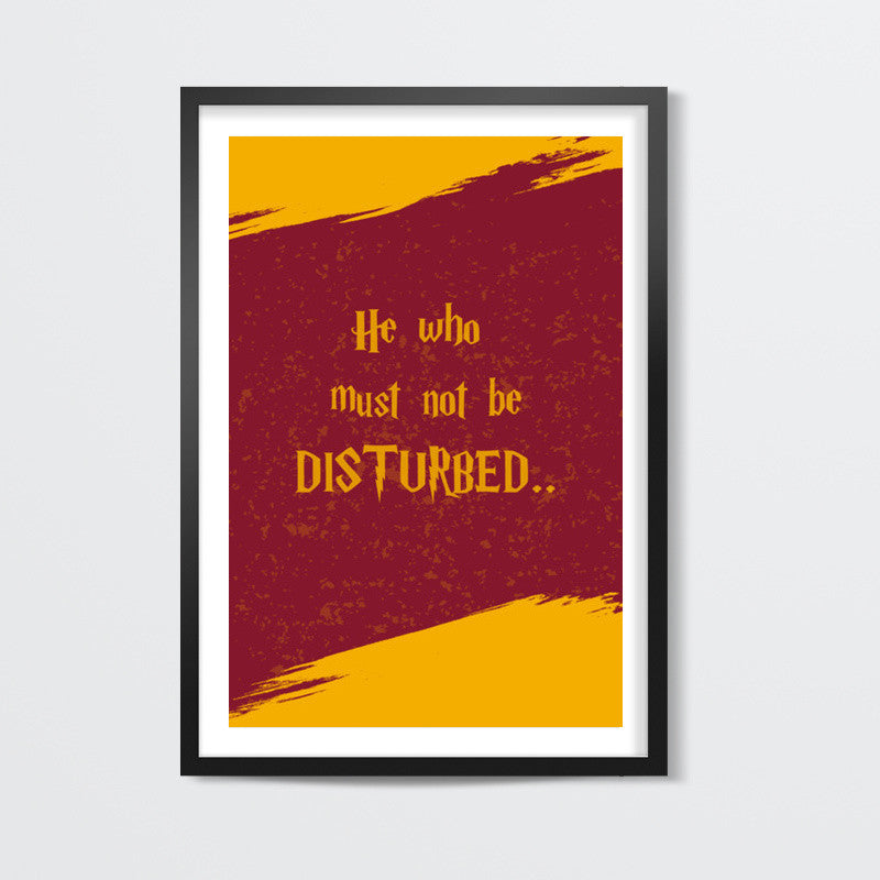 HE WHO MUST NOT BE DISTURBED Wall Art