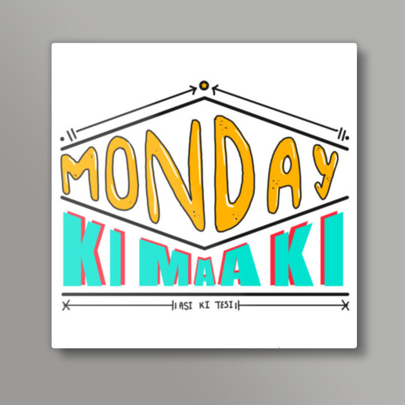 Monday Ki Maa Ki Square Art Prints