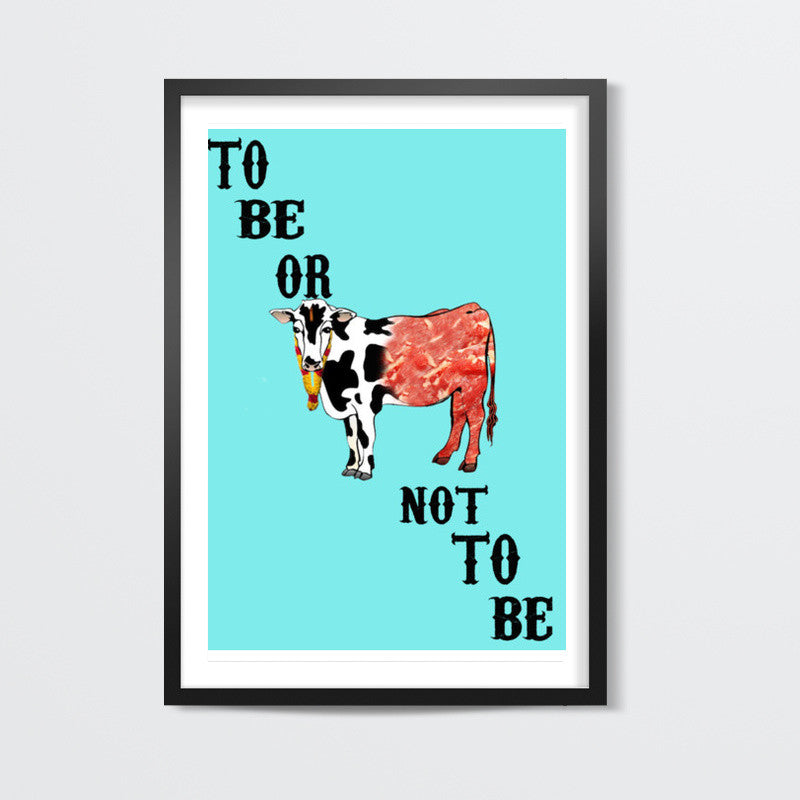 Beef | To Be Or Not To Be Wall Art