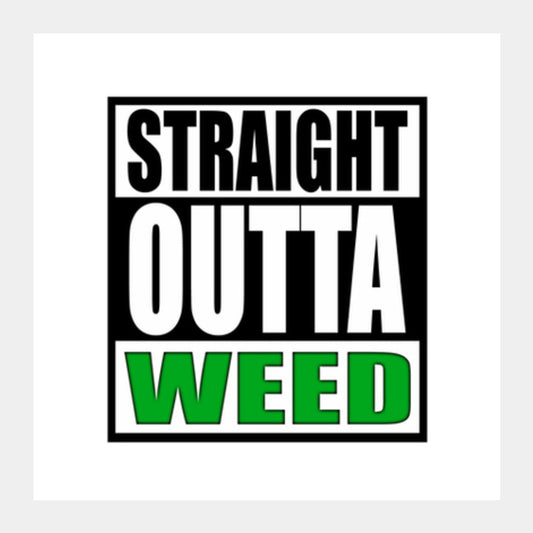Straight Outta Weed Square Art Prints