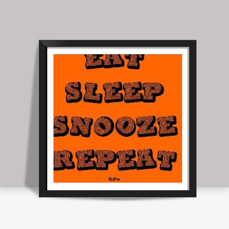 Eat Sleep Snooze Repeat