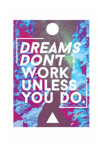 Wall Art, Dreams Don't Work Unless You Do!, - PosterGully