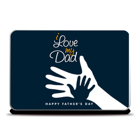 I Love My Dad Son And Father Love | #Fathers Day Special  Laptop Skins