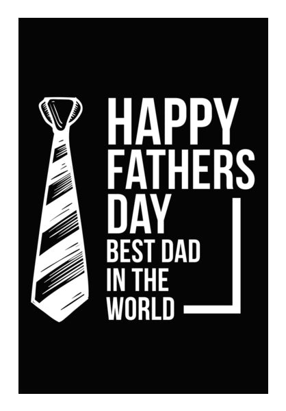 Happy Fathers Day Best Dad In The World Black | #Fathers Day Special  Wall Art