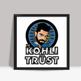 In Kohli We Trust Square Art Prints