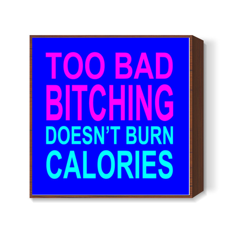 Bitching Square Art Prints