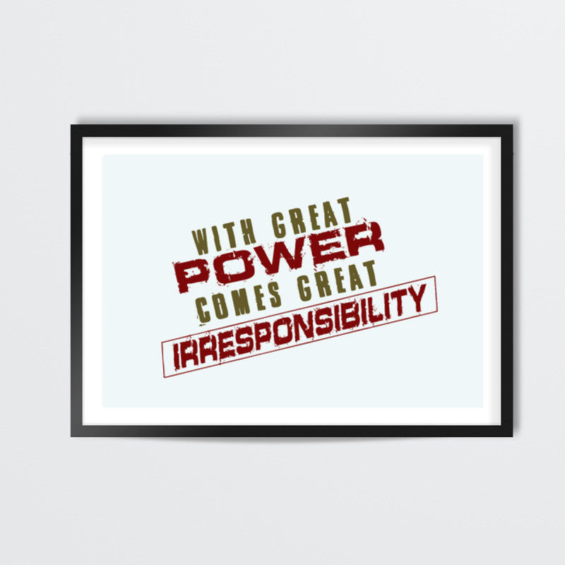 With Great Power Comes? Wall Art