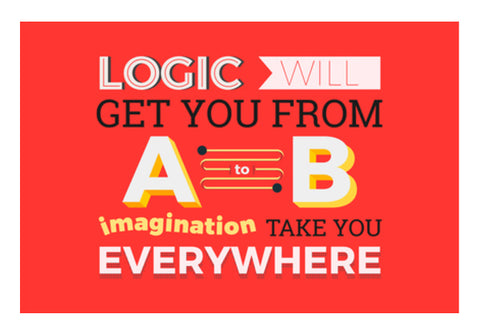 Logic Will Get You From A To B Imagination Take You Everywhere  Wall Art