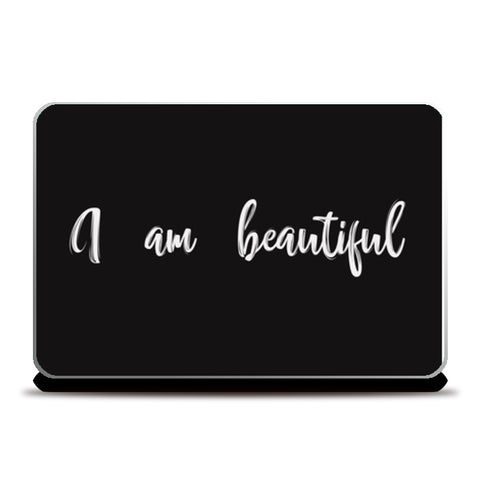 I Am Beautiful   Laptop Skins